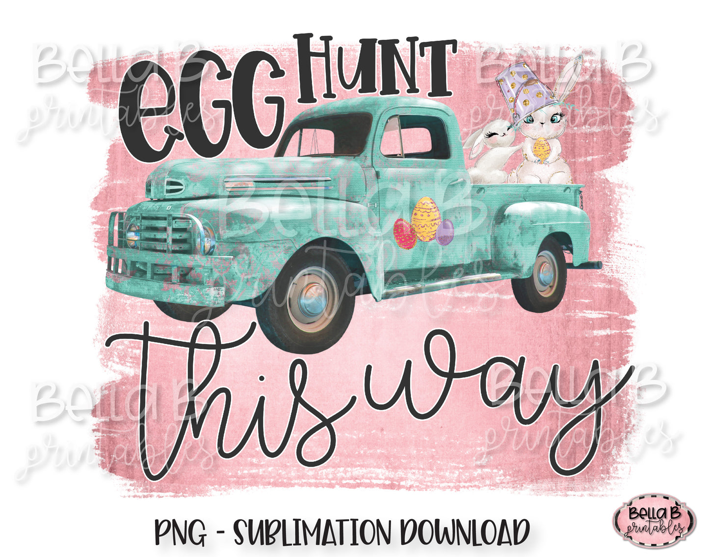 Easter Sublimation Design, Easter Truck, Egg Hunt This Way