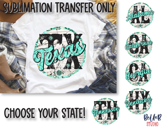 Choose Your State- Turquoise State Sublimation Transfer, Ready To Press