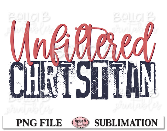 Unfiltered Christian Sublimation Design, Christian Design