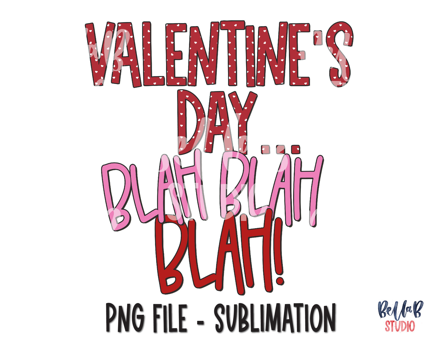 Valentine's Day Blah Blah Blah Sublimation Design