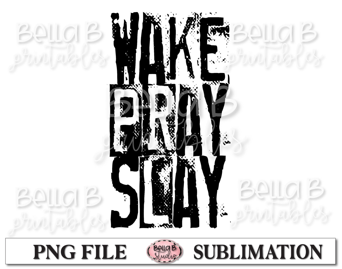 Wake Pray Slay Sublimation Design, Christian Design