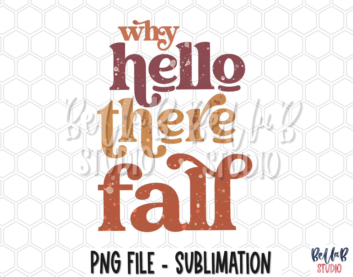 Why Hello There Fall Sublimation Design