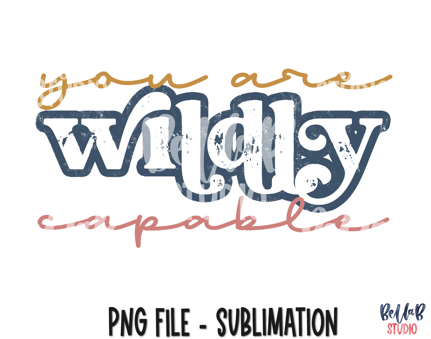 You Are Wildly Capable Sublimation Design