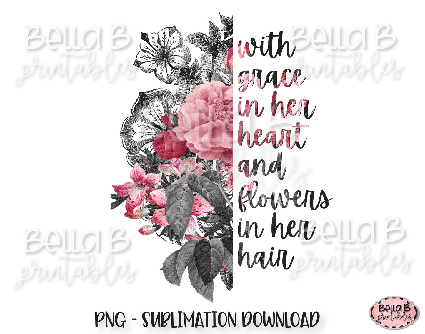 Half Flower, With Grace In Her Heart And Flowers In Her Hair Sublimation Design