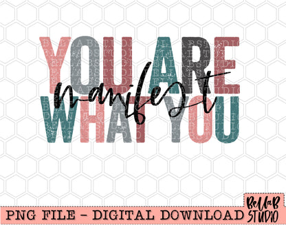 You Are What You Manifest PNG Design