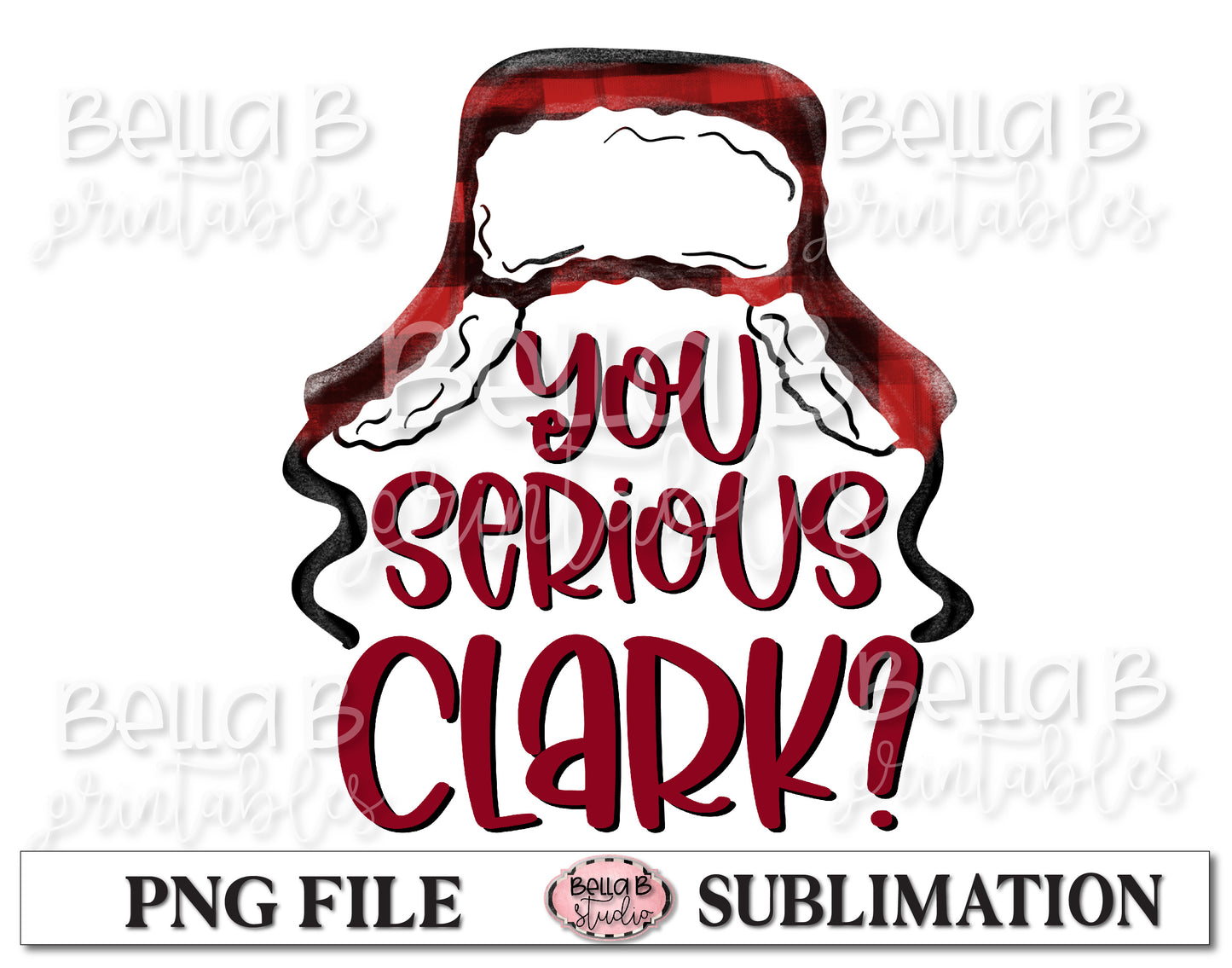 You Serious Clark Sublimation Design